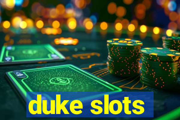 duke slots